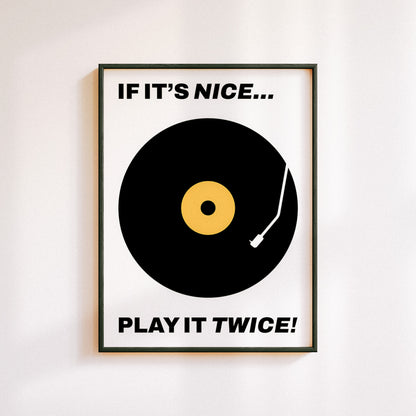 Typography music poster home decor with text "If it's nice...play it twice" in a minimal, retro, and midcentury modern design.